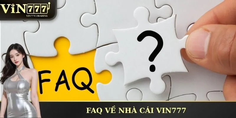 FAQ về nhà cái VIN777