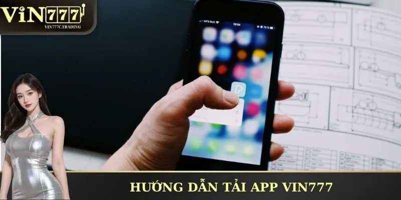 Hướng dẫn tải app VIN777