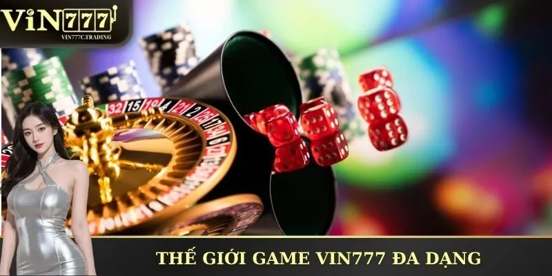 Thế giới game VIN777 đa dạng