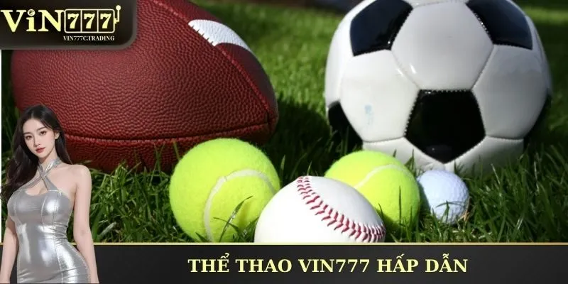 Thể thao VIN777 hấp dẫn